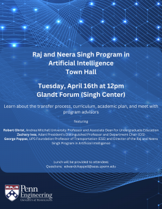Raj and Neera Singh Program in Artificial Intelligence Town Hall. Learn about the transfer process, curriculum, academic plan, and meet with program advisors.